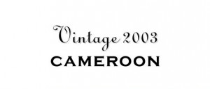 Vintage 2003 - Cameroon